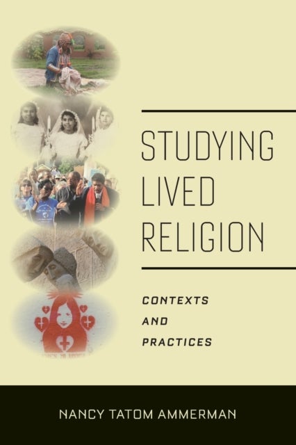 Studying Lived Religion - Contexts and Practices