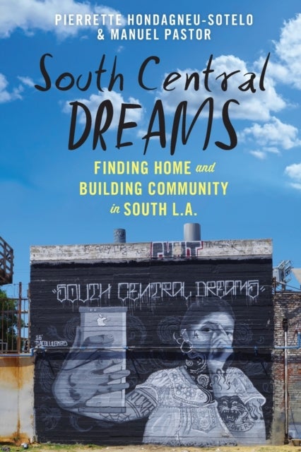 South Central Dreams - Finding Home and Building Community in South L.A.