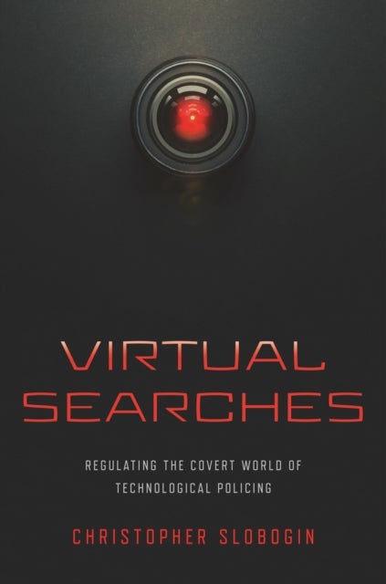 Virtual Searches - Regulating the Covert World of Technological Policing