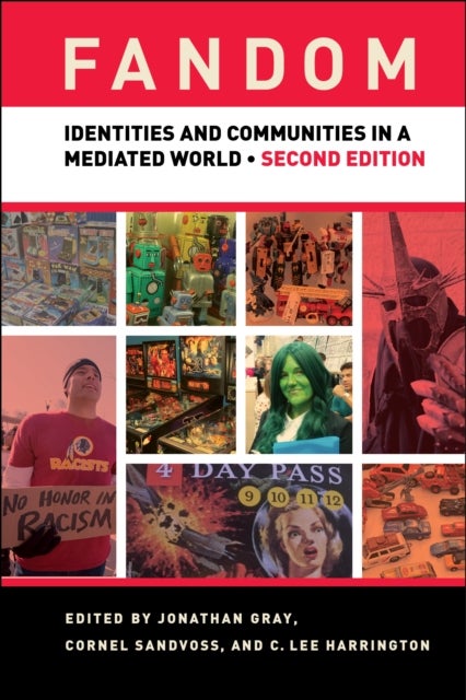 Fandom, Second Edition - Identities and Communities in a Mediated World