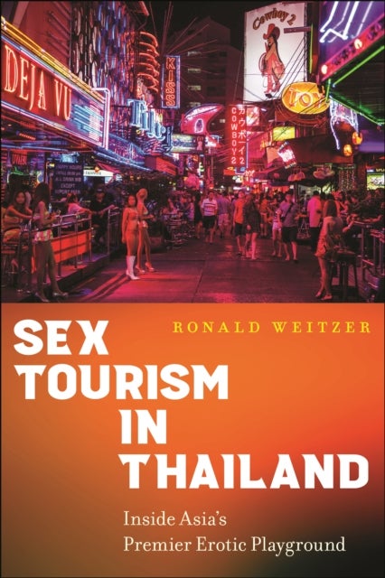 Sex Tourism in Thailand - Inside Asia¿s Premier Erotic Playground