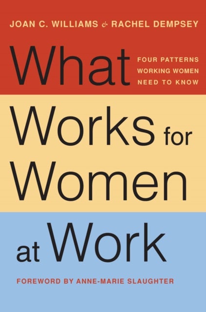 What Works for Women at Work - Four Patterns Working Women Need to Know