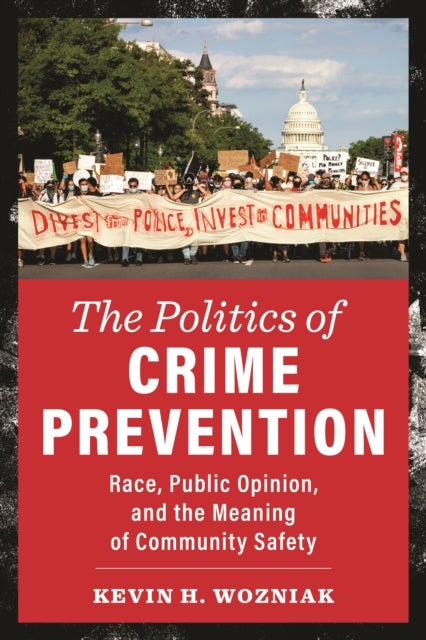The Politics of Crime Prevention - Race, Public Opinion, and the Meaning of Community Safety
