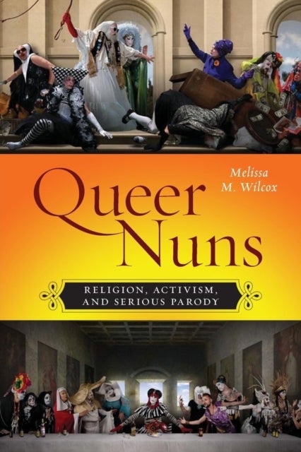 Queer Nuns - Religion, Activism, and Serious Parody