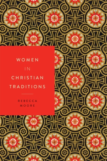 Bilde av Women In Christian Traditions Av Rebecca Moore