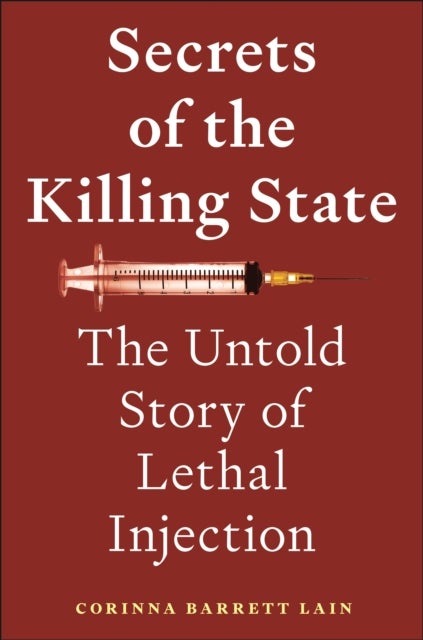 Secrets of the Killing State - The Untold Story of Lethal Injection