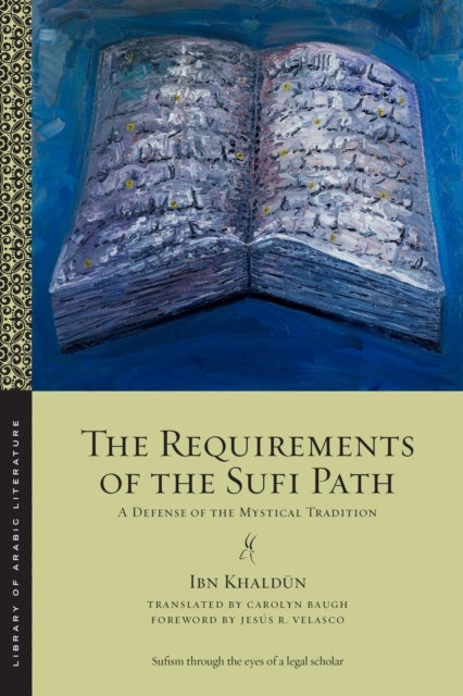 The Requirements of the Sufi Path - A Defense of the Mystical Tradition