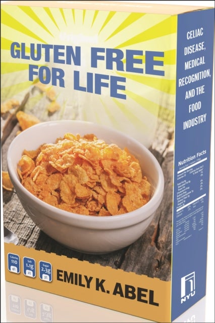 Gluten Free for Life - Celiac Disease, Medical Recognition, and the Food Industry