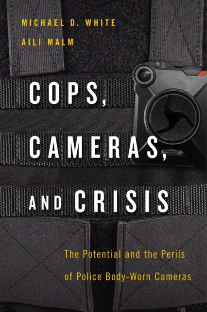Cops, Cameras, and Crisis - The Potential and the Perils of Police Body-Worn Cameras