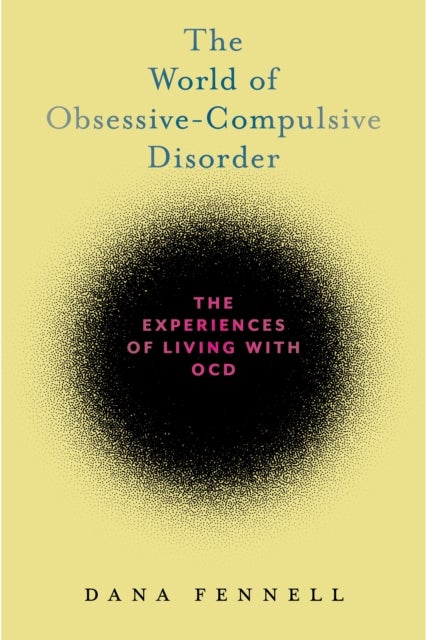 The World of Obsessive-Compulsive Disorder - The Experiences of Living with OCD