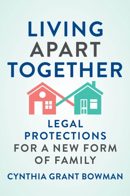 Living Apart Together - Legal Protections for a New Form of Family