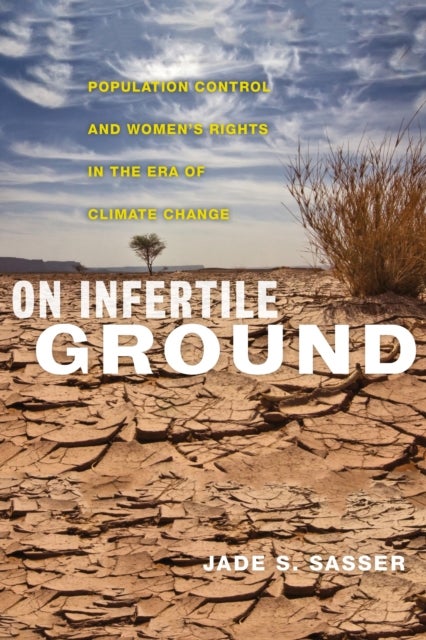 On Infertile Ground - Population Control and Women's Rights in the Era of Climate Change
