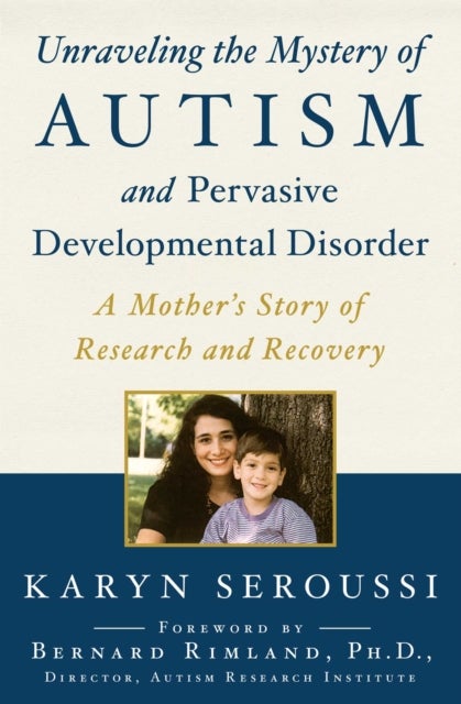 Bilde av Unraveling The Mystery Of Autism And Pervasive Developmental Disorder Av Karyn Seroussi