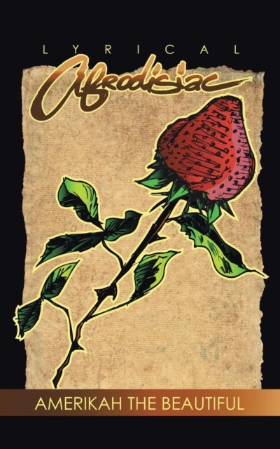 Lyrical Afrodisiac - Erotic Poems & Vignettes