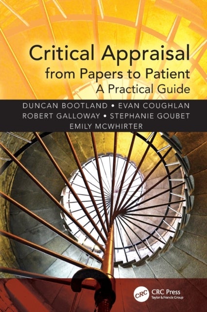 Critical Appraisal from Papers to Patient - A Practical Guide