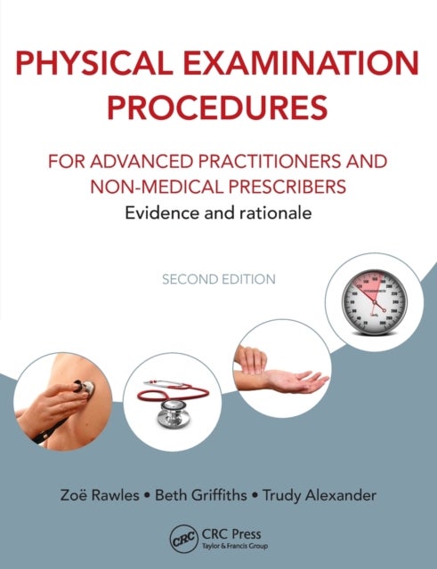 Physical Examination Procedures for Advanced Practitioners and Non-Medical Prescribers - Evidence and rationale, Second edition