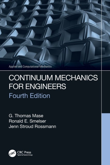 Bilde av Continuum Mechanics For Engineers Av G. Thomas (california Polytechnic State University San Luis Obispo Usa) Mase, Ronald E. (university Of North Caro