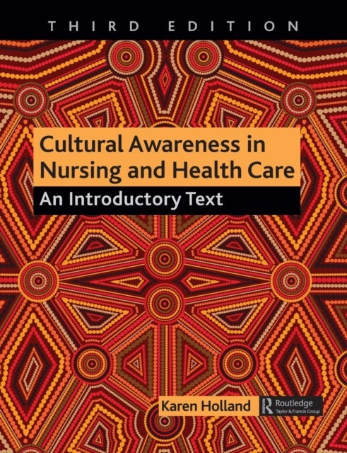 Bilde av Cultural Awareness In Nursing And Health Care Av Karen (university Of Salford Manchester Uk) Holland
