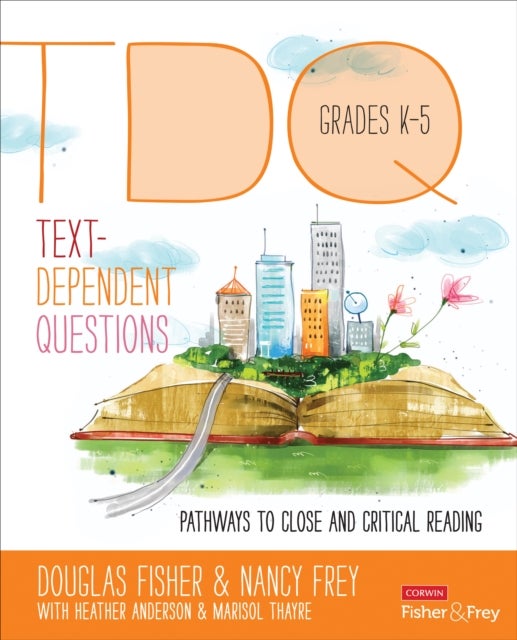 Bilde av Text-dependent Questions, Grades K-5 Av Douglas Fisher, Nancy Frey, Heather L. Anderson, Marisol Thayre