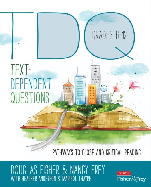 Text-Dependent Questions, Grades 6-12 - Pathways to Close and Critical Reading