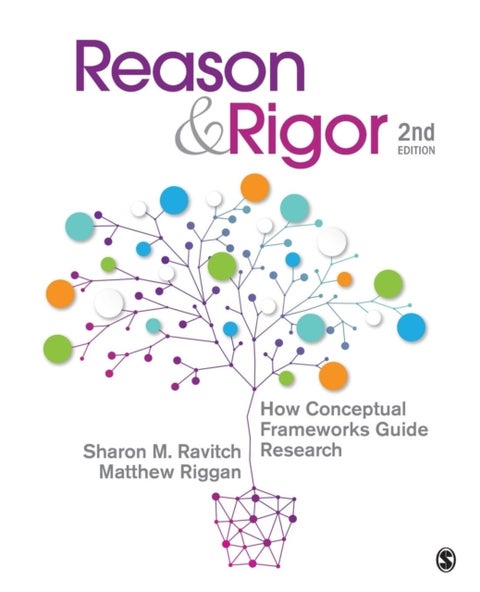 Reason & Rigor - How Conceptual Frameworks Guide Research