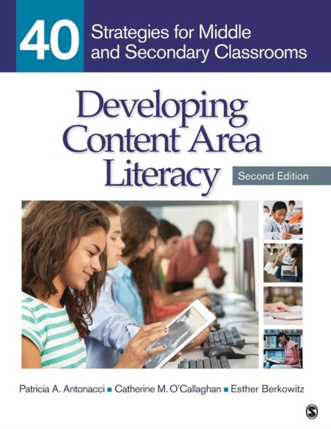 Developing Content Area Literacy - 40 Strategies for Middle and Secondary Classrooms