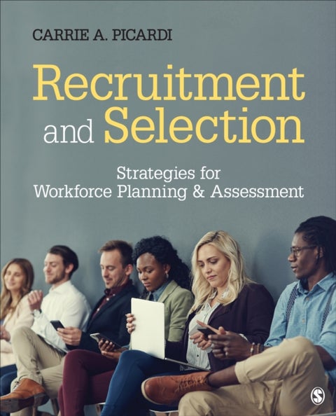Recruitment and Selection - Strategies for Workforce Planning & Assessment
