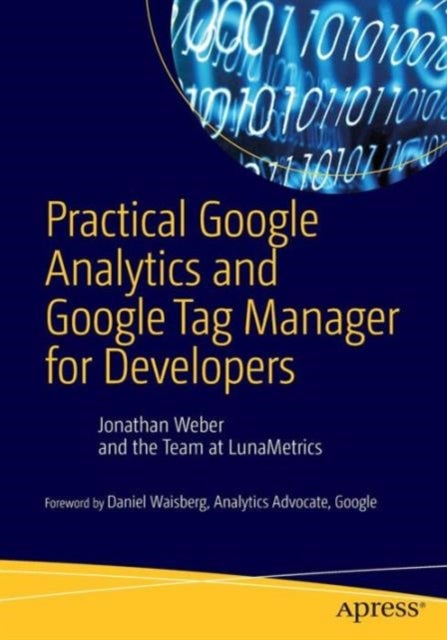 Practical Google Analytics and Google Tag Manager for Developers av Jonathan Weber