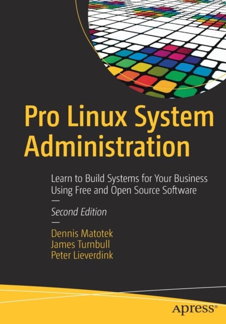 Bilde av Pro Linux System Administration Av Dennis Matotek, James Turnbull, Peter Lieverdink