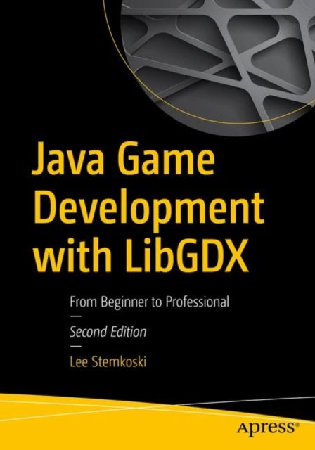 Java Game Development with LibGDX - From Beginner to Professional