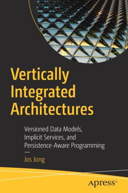 Vertically Integrated Architectures - Versioned Data Models, Implicit Services, and Persistence-Aware Programming