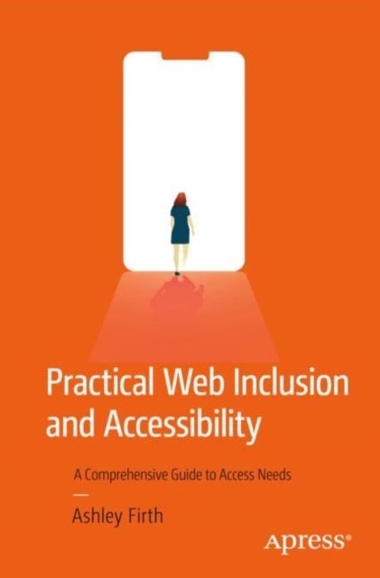 Bilde av Practical Web Inclusion And Accessibility Av Ashley Firth