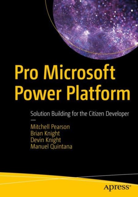 Bilde av Pro Microsoft Power Platform Av Mitchell Pearson, Brian Knight, Devin Knight, Q