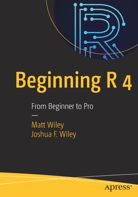 Beginning R 4 - From Beginner to Pro