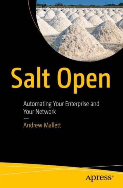 Salt Open - Automating Your Enterprise and Your Network