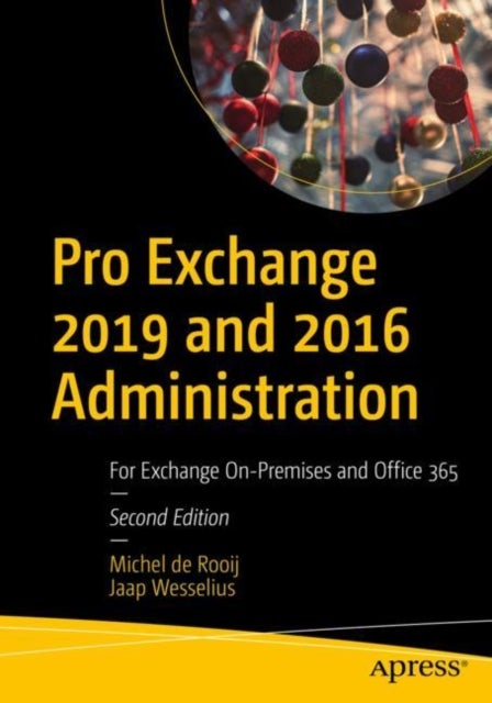 Pro Exchange 2019 and 2016 Administration - For Exchange On-Premises and Office 365