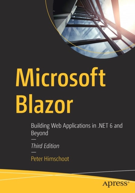 Microsoft Blazor - Building Web Applications in .NET 6 and Beyond