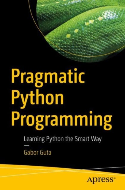 Bilde av Pragmatic Python Programming Av Gabor Guta