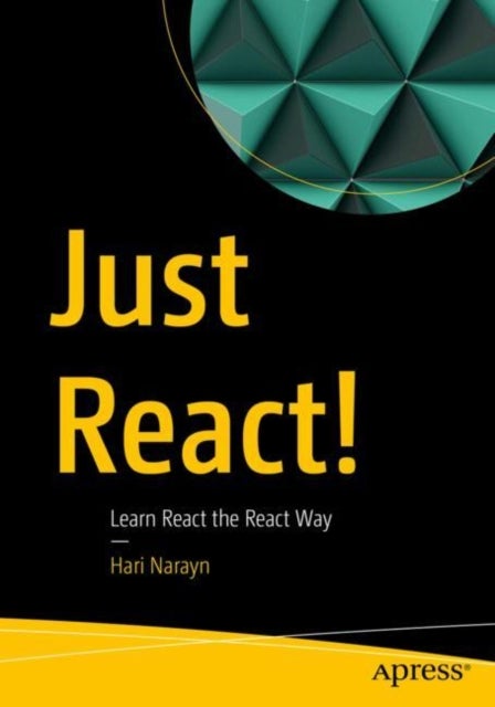 Just React! - Learn React the React Way