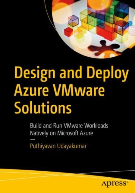 Design and Deploy Azure VMware Solutions - Build and Run VMware Workloads Natively on Microsoft Azure