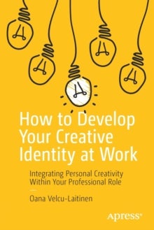 Bilde av How To Develop Your Creative Identity At Work Av Oana Velcu-laitinen