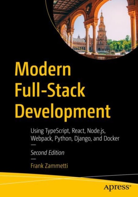 Modern Full-Stack Development - Using TypeScript, React, Node.js, Webpack, Python,