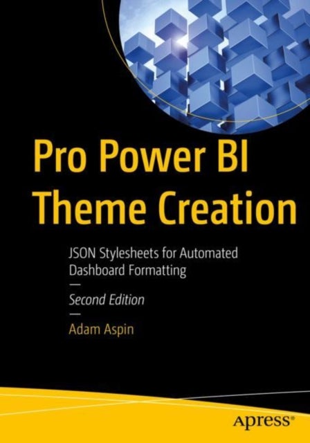 Pro Power BI Theme Creation - JSON Stylesheets for Automated Dashboard Formatting