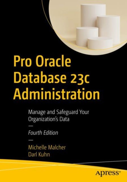 Bilde av Pro Oracle Database 23c Administration Av Michelle Malcher, Darl Kuhn