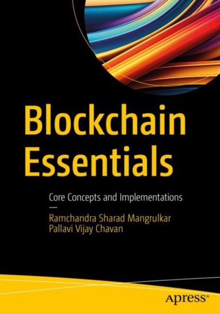 Blockchain Essentials - Core Concepts and Implementations