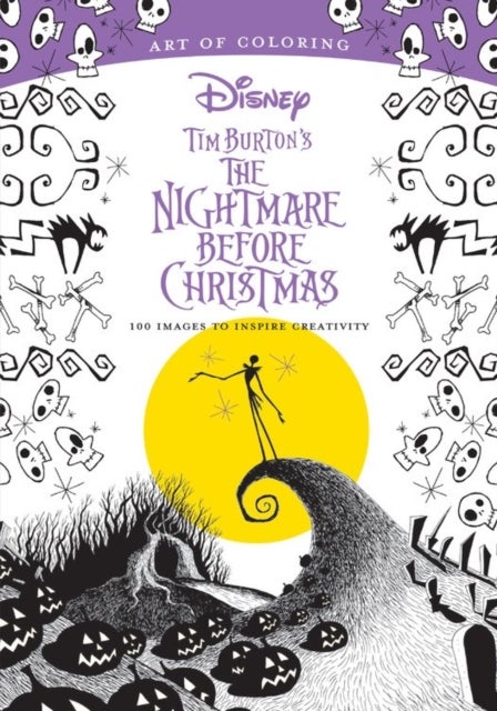 Art Of Coloring: Tim Burton's The Nightmare Before Christmas - 100 Images to Inspire Creativity
