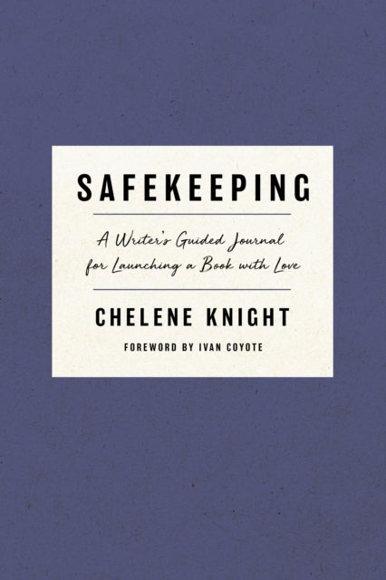 Safekeeping - A Writer's Guided Journal for Launching a Book with Love