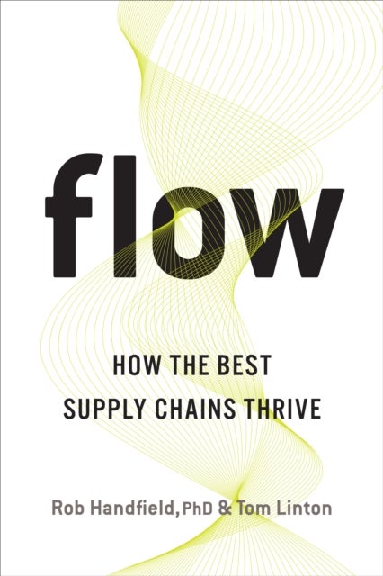 Flow - How the Best Supply Chains Thrive