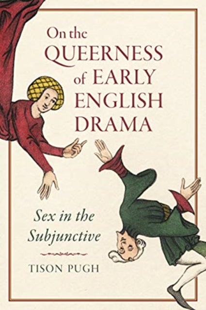 Bilde av On The Queerness Of Early English Drama Av Tison Pugh