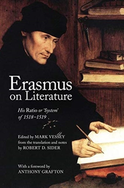 Erasmus on Literature - His Ratio or 'System' of 1518/1519